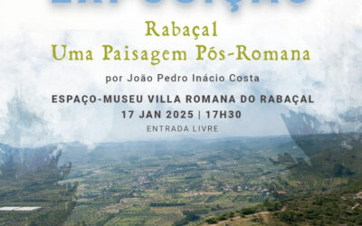 Exposição Rabaçal uma Paisagem Pós-Romana
