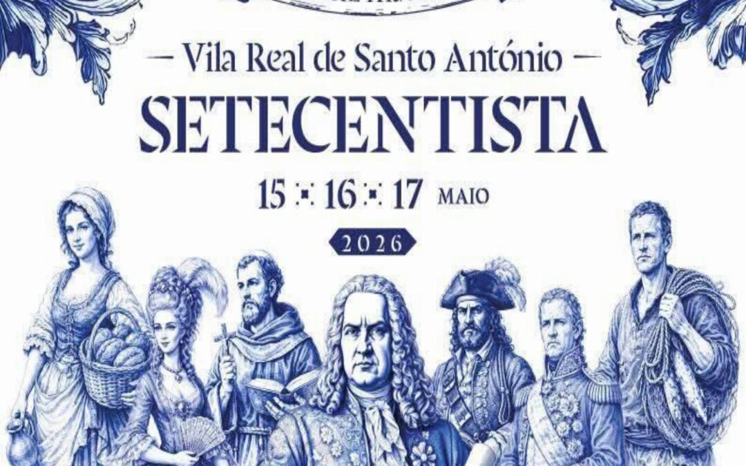 Festival Histórico Setecentista de V. R. Santo António 15 de Maio de 2026 Vila Real de Santo António