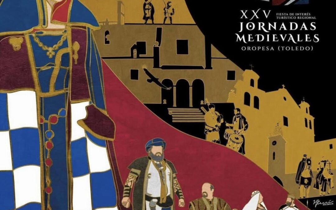 XXV Jornadas Medievales de Oropesa (Toledo) 17 de Abril de 2026