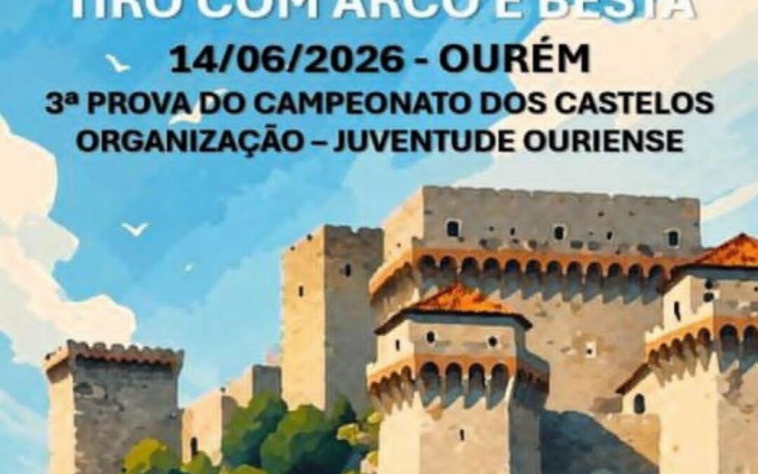 Campeonato de Arco e Besta Históricos de Ourém 14 de Junho de 2026 Castelo de Ourém